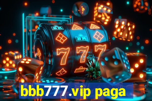 bbb777.vip paga